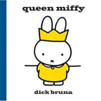 Queen Miffy - Boek Dick Bruna (1471123332)