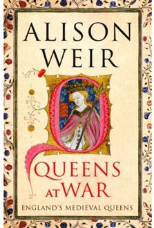 Queens At War - England's Medieval Queens - Alison Weir