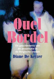 Quel Bordel -  Diane de Keyzer (ISBN: 9789463936637)