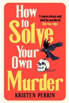 Quercus How To Solve Your Own Murder - Kristen Perrin