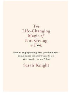 Quercus Life-Changing Magic of Not Giving a F**K - Boek Sarah Knight (1784298468)