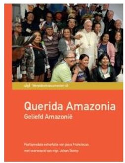 Querida Amazonia. Geliefd Amazoniê - Wereldkerkdocumenten - Paus Franciscus