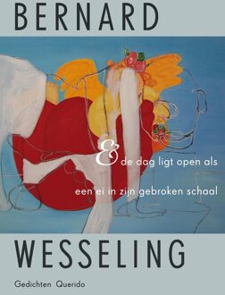 Querido & de dag ligt open als een ei in zijn gebroken schaal - eBook Bernard Wesseling (9021402408)