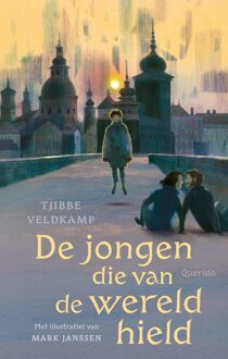 Querido De jongen die van de wereld hield - Tjibbe Veldkamp - ebook