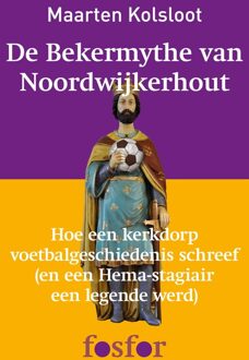 Querido Fosfor De bekermythe van Noordwijkerhout - eBook Maarten Kolsloot (9462251908)