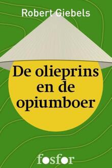 Querido Fosfor De olieprins en de opiumboer - eBook Robert Giebels (9462250685)