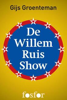 Querido Fosfor De Willem Ruis show - eBook Gijs Groenteman (9462250324)