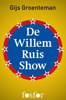 Querido Fosfor De Willem Ruis show - eBook Gijs Groenteman (9462250324)