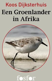 Querido Fosfor Een Groenlander in Afrika - eBook Koos Dijksterhuis (9462250014)