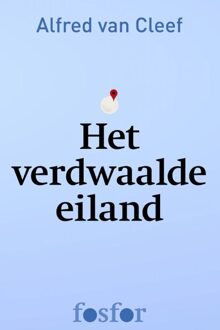 Querido Fosfor Het verdwaalde eiland - eBook Alfred van Cleef (9462251568)