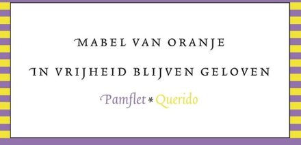 Querido Fosfor In vrijheid blijven geloven - eBook Mabel van Oranje (9021409275)