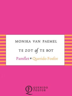 Querido Fosfor Te zot of te bot - eBook Monika van Paemel (9021406896)