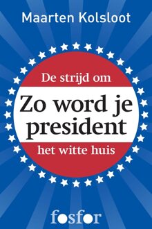 Querido Fosfor Zo word je president - eBook Maarten Kolsloot (9462251940)