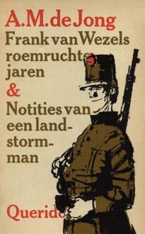 Querido Frank van Wezels roemruchte jaren en notities van een landstormman - eBook A.M. de Jong (9021444879)