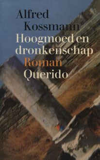 Querido Hoogmoed en dronkenschap - eBook Alfred Kossmann (9021444941)