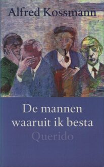 Querido Mannen waaruit ik besta - eBook Alfred Kossmann (9021444976)