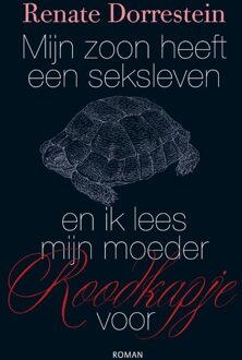 Querido Mijn zoon heeft een seksleven en ik lees mijn moeder Roodkapje voor - eBook Renate Dorrestein (9490647284)