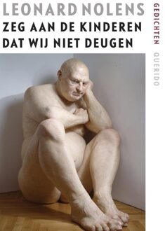 Querido Zeg aan de aan de kinderen dat wij niet deugen - eBook Leonard Nolens (9021439743)