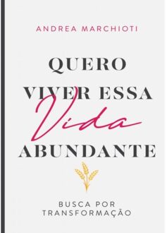 Quero Viver Essa Vida Abundante - Andrea Marchioti