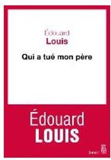 Qui A Tué Mon Père - Louis, Edouard