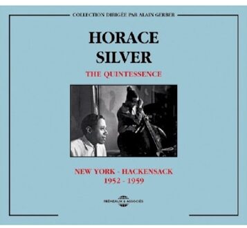 Quintessence: New York - Hackensack 1952-1959 - Horace Silver