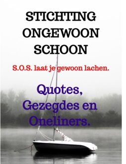 Quotes, Gezegdes En Oneliners. - Stichting Ongewoon Schoon