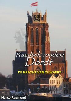 Raadsels rondom Dordt - Boek Marco Raymond (9462543801)