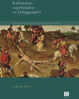 Rabauwen,vagebonden en lediggangers - Boek Erik-Jan Broers (9046608913)