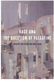 Race And The Question Of Palestine - Stanford Studies In Middle Eastern And Islamic Societies