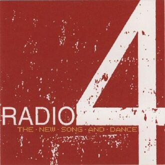 Radio 4 - New Song and Dance CD
