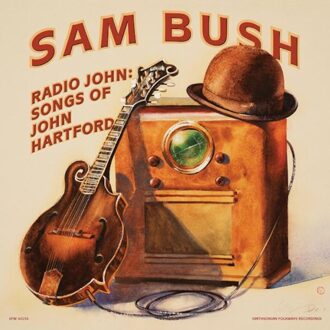 Radio John: Songs Of John Hartford - Sam Bush