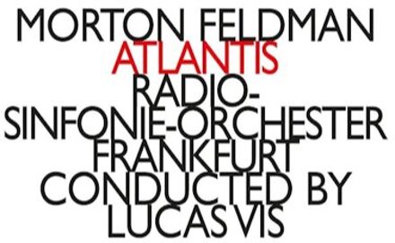Radio-Sinfonie-Orchester Frankfurt - Morton Feldman: Atlantis CD