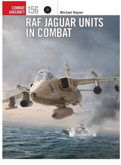 Raf Jaguar Units In Combat - Combat Aircraft - Michael Napier