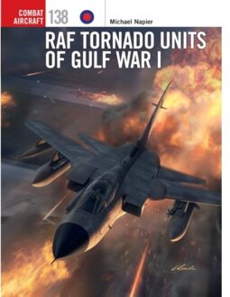 Raf Tornado Units Of Gulf War I - Combat Aircraft - Michael Napier