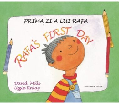 Rafa's First Day Romanian And English - David Mills