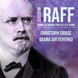 Raff: Complete Works For Cello & Piano - Croise, Christoph