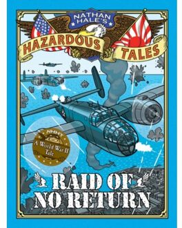 Raid of No Return (Nathan Hale's Hazardous Tales #7)