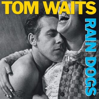 Rain Dogs - Tom Waits