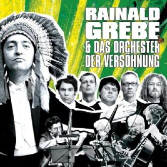 Rainald Grebe & Das Orchester Der - Rainald Grebe & Das Orchester De