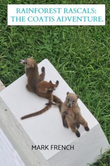 Rainforest Rascals: The Coatis Adventure - Mark French - ebook