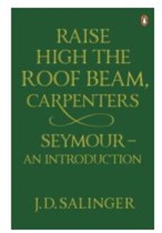 Raise High the Roof Beam, Carpenters; Seymour - an Introduction