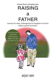 Raising A Father - Arjun Sen