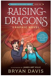Raising Dragons Graphic Novel - Dragons In Our Midst - Bryan Davis