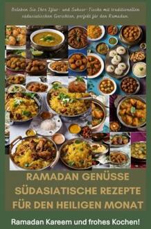 Ramadan Genüsse: Südasiatische Rezepte für den heiligen Monat -  Fridaus Yussuf (ISBN: 9789403735832)