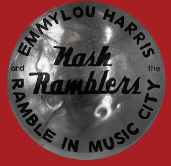 Ramble In Music City: The Lost - Emmylou Harris & The Nash