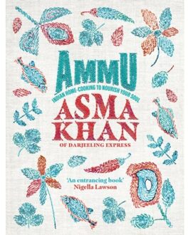 Random House Uk Ammu : Food To Nourish Your Soul, From A Life Of Cooking - Asma Khan