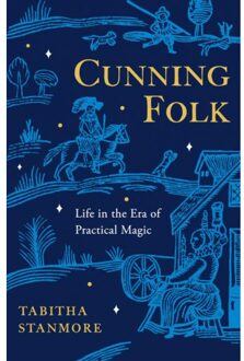 Random House Uk Cunning Folk : Life In The Era Of Practical Magic - Tabitha Stanmore
