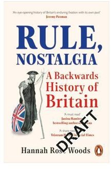 Random House Uk Rule, Nostalgia: A Backwards History Of Britain - Hannah Rose Woods