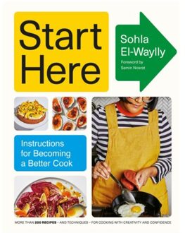 Random House Uk Start Here : Instructions For Becoming A Better Cook - Sohla El-Waylly