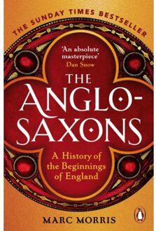 Random House Uk The Anglo-Saxons: A History Of The Beginnings Of England - Marc Morris